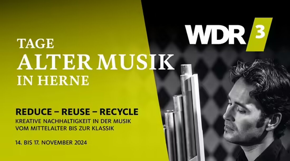 Vom 14. bis 17. November finden die 48. Tage Alter Musik in Herne statt, veranstaltet von WDR 3 und der Stadt Herne. Erleben Sie internationale Künstler und Konzerte unter dem Motto "REDUCE – REUSE – RECYCLE".